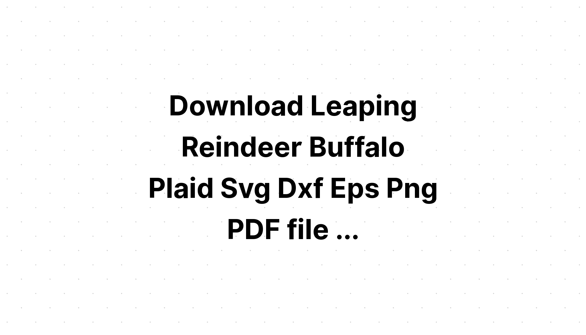 Download Blue Buffalo Plaid Reindeer Sublimation SVG File